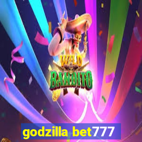 godzilla bet777